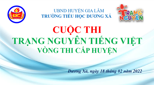 Trường Tiểu học Dương Xá tổ chức cho học sinh tham gia cuộc thi Trạng nguyên Tiếng Việt vòng thi cấp huyện, năm học 2021-2022 